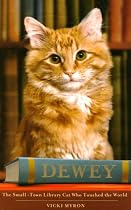 Dewey: A Small Town, a Library and the World's Most Beloved Cat