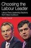 Choosing the Labour leader : Labour Party leadership elections from Wilson to Brown