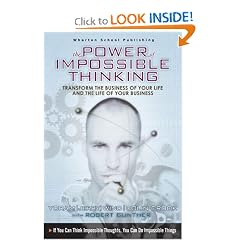 The Power of Impossible Thinking: Transform the Business of Your Life and the Life of Your Business