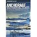 Anchorage and Southcentral Alaska: Including the Kenai Peninsula, Prince William Sound, and Denlai National Park (Insiders' Guide)