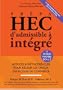 Pr�pa HEC, d'Admissible � Int�gr� - EDITION 2013 - Astuces et M�thodes-Cl�s pour R�ussir les Oraux des Ecoles de Commerce