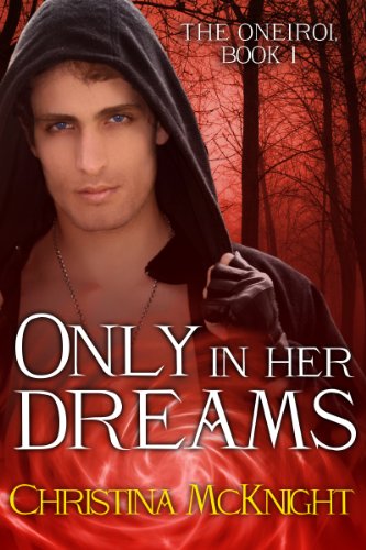 Only In Her Dreams (The Oneiroi Book 1)
