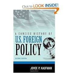 A Concise History of U.S. Foreign Policy by Joyce P. Kaufman
