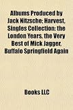 Albums Produced by Jack Nitzsche; Harvest, Singles Collection: The London Years, the Very Best of Mick Jagger, Buffalo Springfield Again