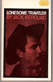 LONESOME (Traveller) TRAVELER: Piers of the Homeless Night; Mexico Fellaheen; The Railroad Earth; Slobs of the Kitchen Sea; New York Scenes; Alone on a Mountaintop; Big Trip to Europe; The Vanishing American Hobo
