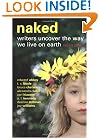 Naked: Writers Uncover the Way We Live on Earth