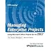 Managing Enterprise Projects using Microsoft Office Project Server 2007 Second Edition