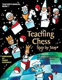 Teaching Chess, Step by Step: Teachers Manual