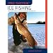 Pro Tactics: Ice Fishing: Use the Secrets of the Pros to Catch More and Bigger Fish