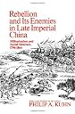 Rebellion and its Enemies in Late Imperial China