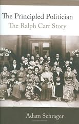 The principled politician : the Ralph Carr story