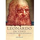 Leonardo Da Vinci: El genio que definio el renacimiento Leonardo da Vinci: The Genius Who... by  John Phillips