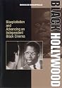 Black Hollywood: Blaxploitation and Advancing An Independent Black Cinema
