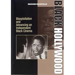 Black Hollywood: Blaxploitation and Advancing An Independent Black Cinema