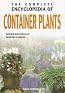 The Complete Encyclopedia Of Container Plants