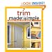 Trim Made Simple: A Book and Step-by-Step Companion DVD