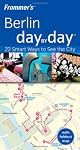 Frommer's Berlin Day by Day (Frommer's Day By Day Series)