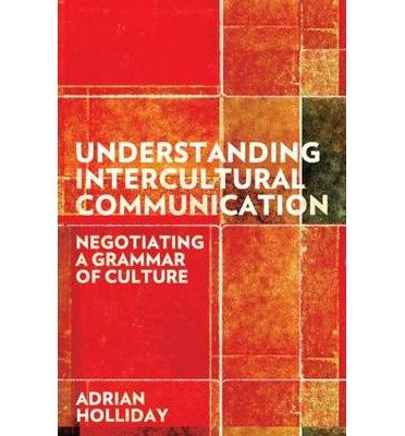 [(Understanding Intercultural Communication: Negotiating a Grammar of Culture)] [Author: Adrian Holliday] published on (August, 2013)