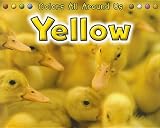 Yellow (Colors All Around Us)