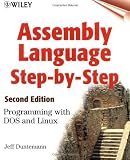 Assembly Language Step-by-Step: Programming with DOS and Linux