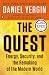 Books : The Quest: Energy, Security, and the Remaking of the Modern World