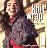Knit and wrap : 25 capelets, cowls and collars