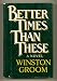 Better Times Than These (Hardcover)