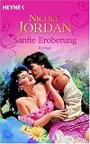 Sanfte Eroberung: Roman - Nicole Jordan