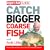 "Angler's Mail" Guide: Catch Bigger Coarse Fish (Anglers Mail Guide)