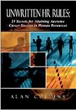 Unwritten HR Rules: 21 Secrets For Attaining Awesome Career Success In Human Resources