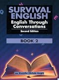 Survival English: English Through Conversations, Book 2, Second Edition