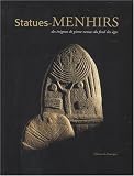 Statues-Menhirs : Des �nigmes de pierre venues du fond des �ges