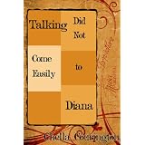 Talking Did Not Come Easily to Diana ~ Chella Courington