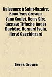 Naissance a Saint-Nazaire: Rene-Yves Creston, Yann Goulet, Denis Sire, Gustave Tiffoche, Roger Duchene, Bernard Evein, Herve Gaschignard
