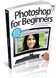 Photoshop for beginners : the easy way to get started with Adobe Photoshop