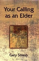 Your Calling As an Elder (Your Calling As...)