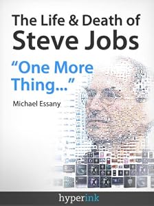 The Life & Death Of Steve Jobs: 