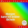 Morgen kann ich dr�ber l�cheln: Mehr Zuversicht durch Selbsthypnose