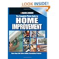 Black & Decker The Complete Photo Guide to Home Improvement: More Than 200 Value-adding Remodeling Projects