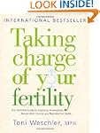 Taking Charge Of Your Fertility: The...