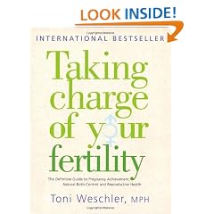 Taking Charge Of Your Fertility: The Definitive Guide to Natural Birth Control, Pregnancy Achievement and Reproductive Health: The Definitive Guide to ... Pregnancy Achievement and Reproductive Wealth