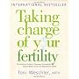 Taking charge of your fertility: The definitive gu&hellip de Toni Weschler