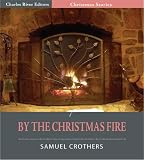 By the Christmas Fire (Illustrated)