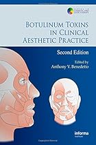 Botulinum Toxins in Clinical Aesthetic Practice, Second Edition (Series in Cosmetic and Laser Therapy)