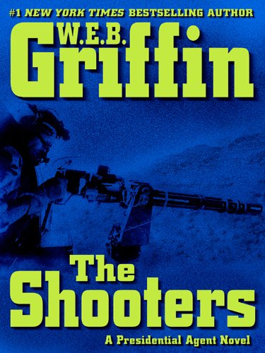The Shooters: A Presidential Agent Novel