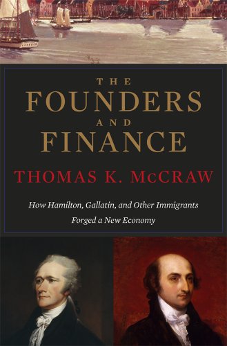the founders and finance how hamilton gallatin and other immigrants forged a new economy