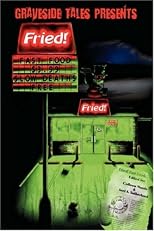 Fried! Fast Food, Slow Deaths