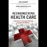Reengineering Health Care