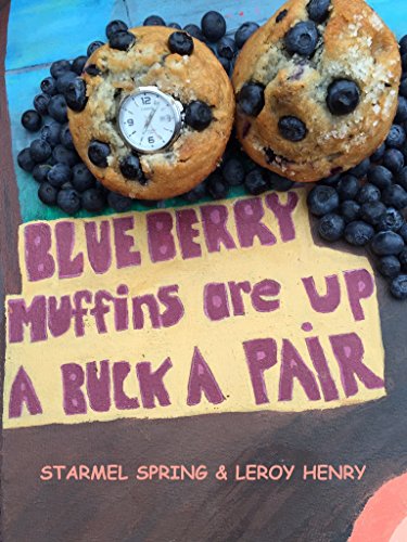 Blueberry Muffins Are Up A Buck A Pair, by Starmel Spring, Leroy Henry