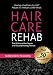 Hair Care Rehab: The Ultimate Hair Repair & Reconditioning Manual Hair Care Rehab: The Ultimate Hair Repair & Reconditioning Manual